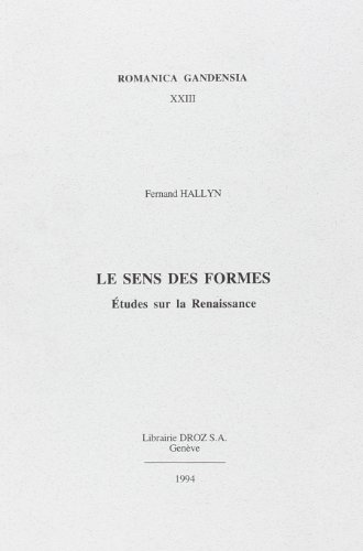 Beispielbild fr LE SENS DES FORMES : ETUDES SUR LA RENAISSANCE (ROMANICA GANDENSIA) zum Verkauf von Gallix