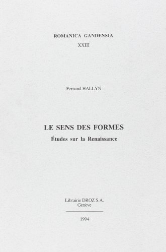 Stock image for LE SENS DES FORMES : ETUDES SUR LA RENAISSANCE (ROMANICA GANDENSIA) for sale by Gallix