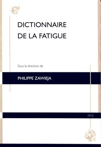 Beispielbild fr DICTIONNAIRE DE LA FATIGUE zum Verkauf von Gallix