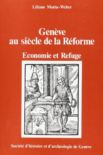 Beispielbild fr ECONOMIE ET REFUGE A GENEVE AU SIECLE DE LA REFORME. LA DRAPERIE ET LA SOIERIE (1540-1630) (MEMOIRES ET DOC) zum Verkauf von Gallix