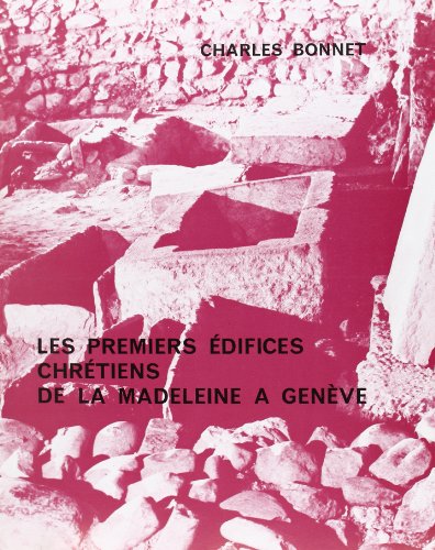 Beispielbild fr LES PREMIERS EDIFICES CHRETIENS DE LA MADELEINE A GENEVE (MEMOIRES ET DOC) zum Verkauf von Gallix