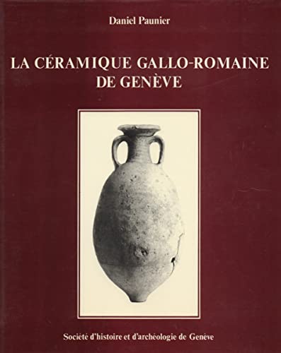 Beispielbild fr LA CERAMIQUE GALLO-ROMAINE DE GENEVE (MEMOIRES ET DOC) zum Verkauf von Gallix