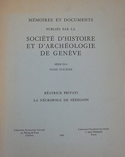 Beispielbild fr LA NECROPOLE DE SEZEGNIN (AVUSY-GENEVE), IVE-VIIIE SIECLE (MEMOIRES ET DOC) zum Verkauf von Gallix