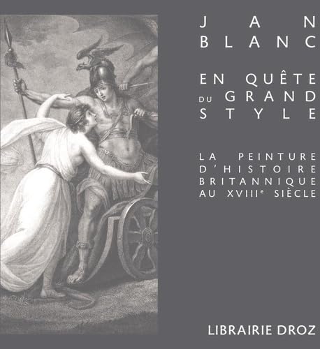 Beispielbild fr En qute du grand style: La peinture d'histoire britannique au XVIIIe sicle zum Verkauf von Gallix