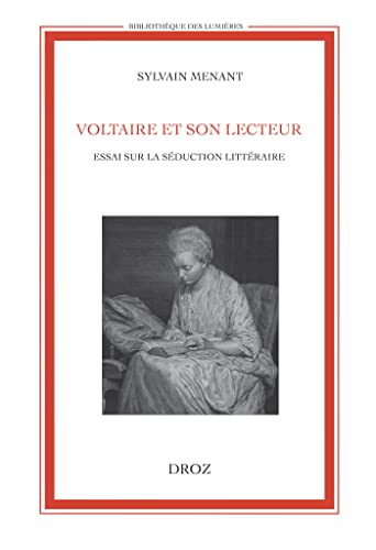 Stock image for Voltaire et son lecteur: Essai sur la sduction littraire for sale by Gallix