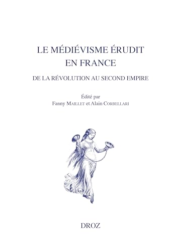 Stock image for Le mdivisme rudit en France de la Rvolution au Second Empire for sale by Gallix