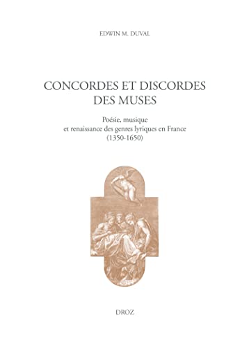 Stock image for Concordes et discordes des muses: Posie, musique et renaissance des genres lyriques en France (1350-1650) for sale by Gallix