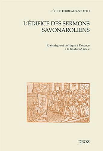 9782600064101: L'difice des sermons savonaroliens: Rhtorique et politique  Florence  la fin du XVe sicle