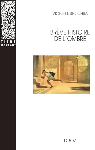 Stock image for Brve histoire de l'ombre: Deuxime dition corrige for sale by Gallix