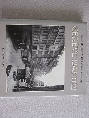 Beispielbild fr Geneve 1842-1942: Chronique photographique d'une ville en mutation (French Edition) zum Verkauf von michael diesman