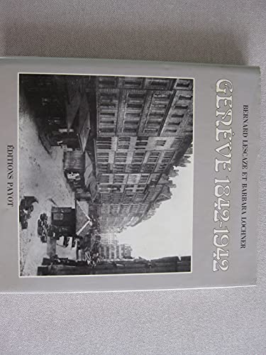 Stock image for Geneve 1842-1942: Chronique photographique d'une ville en mutation (French Edition) for sale by michael diesman