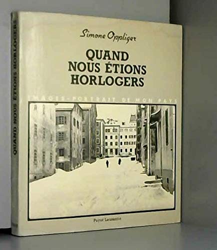 9782601003055: Quand nous tions horlogers: Images-portrait de mon pays (Beaux Livres)