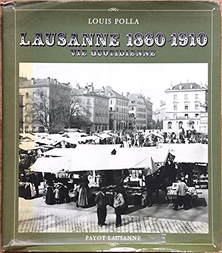 Stock image for Lausanne 1860-1910: vie quotidienne for sale by Librairie La Canopee. Inc.