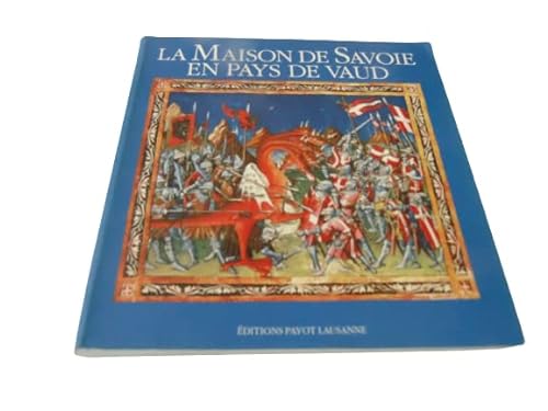 Beispielbild fr La Maison de Savoie en pays de Vaud zum Verkauf von Librairie SSAD