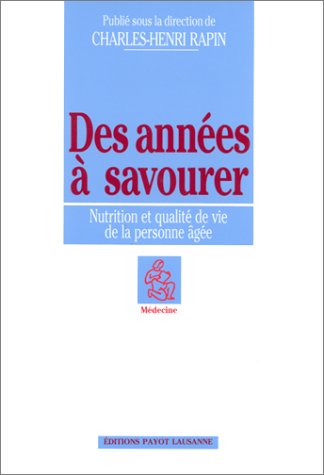 Stock image for Des annes  savourer: Nutrition et qualit de vie de la personne ge, [Journes, octobre 1991 for sale by Librairie l'Aspidistra