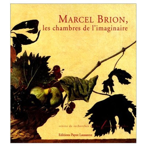 Stock image for Marcel Brion, les chambres de l'imaginaire Collectif for sale by Librairie LOVE