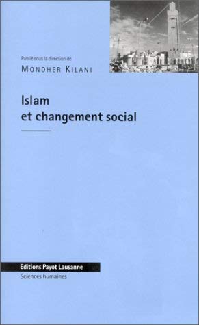 Beispielbild fr Islam et changement social: Actes du colloque, Universit de Lausanne, 10-11 octobre 1996 zum Verkauf von Ammareal