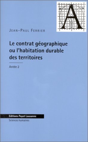 Stock image for Le Contrat gographique ou l'habitation durable des territoires for sale by Ammareal