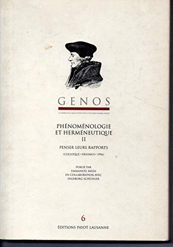 Stock image for Gnos N6 : Phnomnologie et hermneutique, TOME 2 : Penser leurs rapports (Colloque "Erasmus" 1996) for sale by Le-Livre