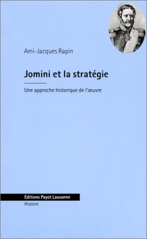 9782601032970: Jomini Et La Strategie. Une Approche Historique De L'Oeuvre