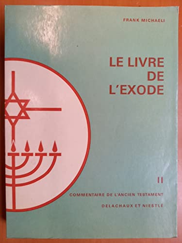 Le Livre de l'Exode (Commentaire de l'Anien Testament II) - Michaeli, Frank