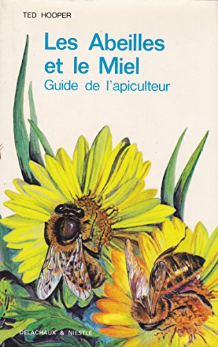 Stock image for Les abeilles et le miel Guide de l'apiculteur for sale by Librairie l'Aspidistra