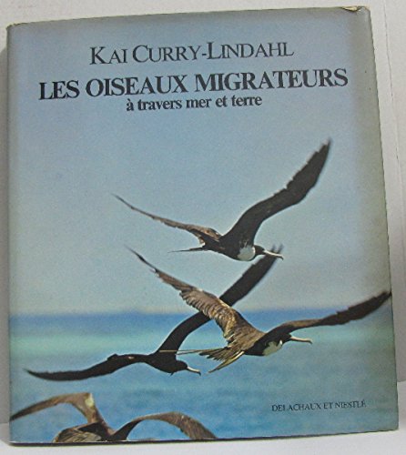 9782603001363: Les oiseaux migrateurs  travers mer et terre