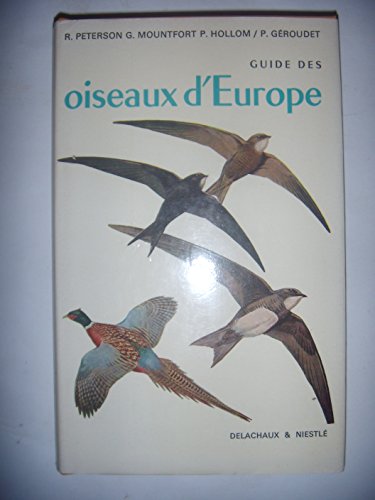 Guide Des Oiseaux D'europe (9782603001547) by Roger Peterson; Guy Montfort; P.A.D. Hollom; Paul Geroudet