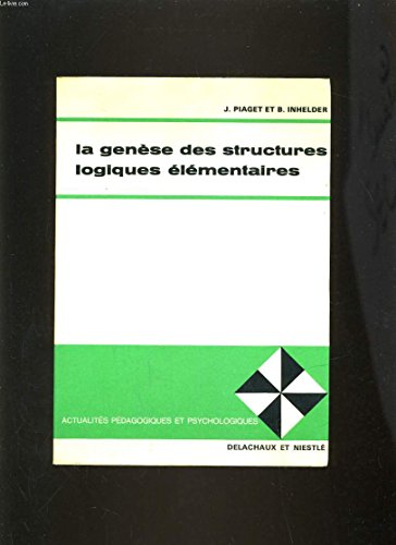 Beispielbild fr La gense des structures logiques lmentaires zum Verkauf von medimops