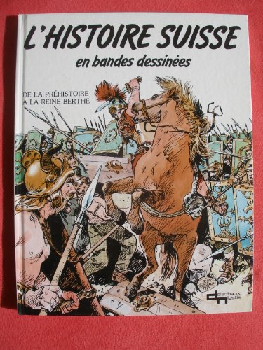 Stock image for Histoire suisse en bandes dessinees t1 : De la prhistoire  la reine Berthe for sale by The Book Garden