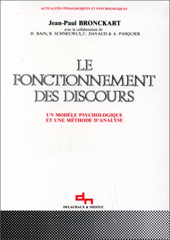 Stock image for Le fonctionnement des discours. Un modle psychologique et une mthode d'analyse for sale by Ammareal