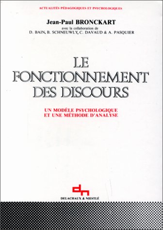 Le fonctionnement des discours : Un modèle psychologique et une méthode d'analyse