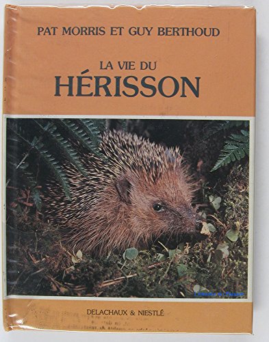 Beispielbild fr La Vie Du Hrisson zum Verkauf von RECYCLIVRE