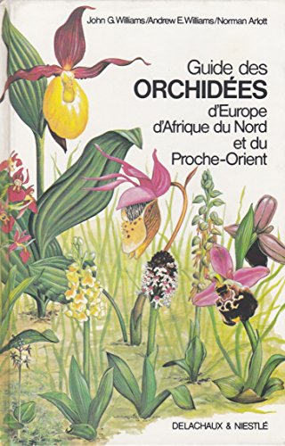 Stock image for Guide des Orchidees d'Europe, d'Afrique du Nord et du Proche-Orient. for sale by Books+
