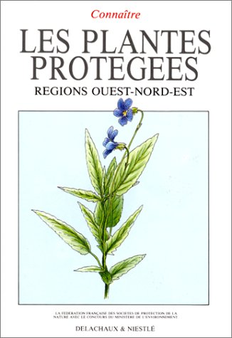 Stock image for Connatre les plantes proteges, rgions Ouest-Nord-Est for sale by Acanthophyllum Books