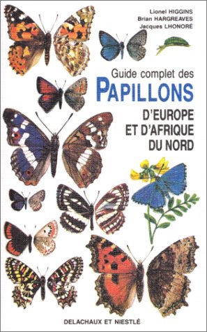 Beispielbild fr Guide Complet Des Papillons D'europe Et D'afrique Du Nord zum Verkauf von RECYCLIVRE