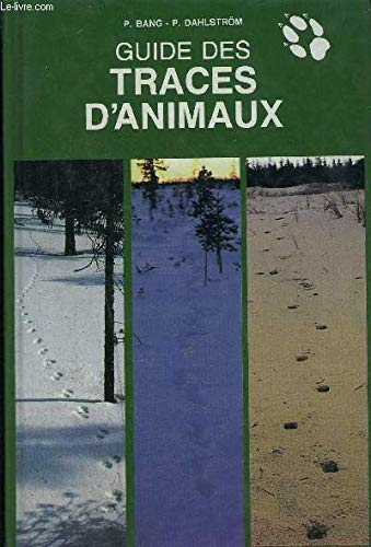 Beispielbild fr GUIDE DES TRACES D'ANIMAUX. Comment reconnatre les traces et indices de passage des oiseaux et mamifres d'Europe zum Verkauf von medimops