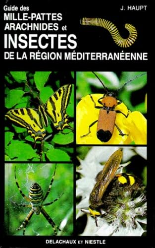 GUIDE DES MILLE-PATTES, ARACHNIDES ET INSECTES DE LA REGION MEDITERRANEENNE