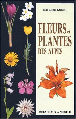 Stock image for Fleurs et plantes des alpes for sale by Ammareal