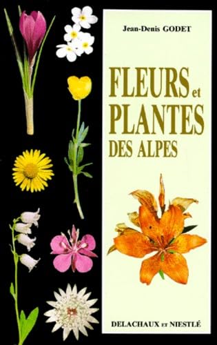 Fleurs et plantes des Alpes (9782603009482) by Godet, Jean-Denis