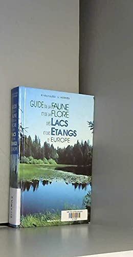 Imagen de archivo de Guide De La Faune Et De La Flore Des Lacs Et Des Etangs D'Europe a la venta por AwesomeBooks