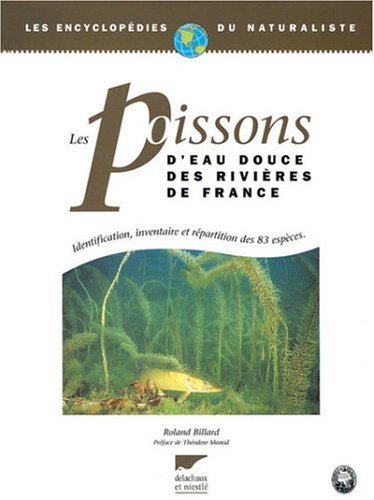 9782603010464: Les poissons d'eau douce des rivires de France: Identification, inventaire et rpartition des 83 espces