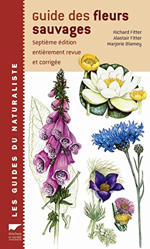 Guide des fleurs sauvages (9782603010549) by Fitter, Richard; Fitter, Alastair; Blamey, Marjorie