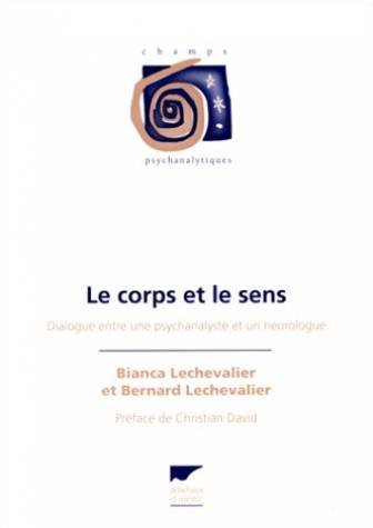 9782603010846: Le corps et le sens : Dialogue entre une psychanalyste et un neurologue