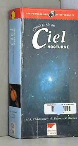 Photo-guide du ciel nocturne (9782603011133) by Chartrand, Mark R; Tirion, Wil