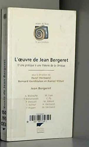 Beispielbild fr L'oeuvre de Jean Bergeret : D'une pratique  la thorie de la clinique zum Verkauf von Tamery