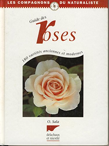 Stock image for Guide des roses. 180 varits anciennes et modernes (Beauts de la N.) for sale by medimops