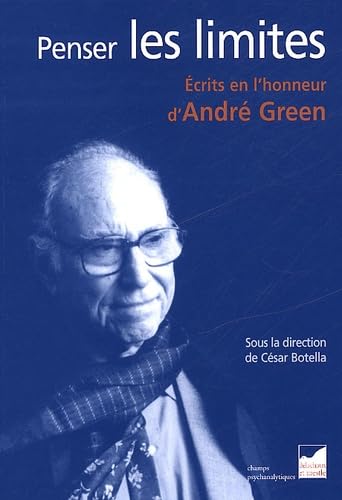 Beispielbild fr Penser les limites : Ecrits en l'honneur d'Andr Green zum Verkauf von LeLivreVert