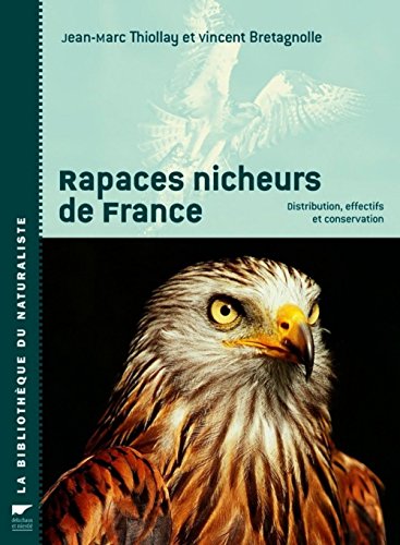 Beispielbild fr Rapaces Nicheurs De France : Distribution, Effectifs Et Conservation zum Verkauf von RECYCLIVRE