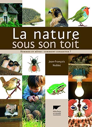 9782603013243: La Nature sous son toit: Hommes et btes : comment cohabiter ?